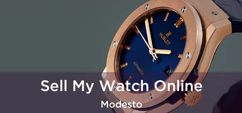 Sell My Watch Online Modesto