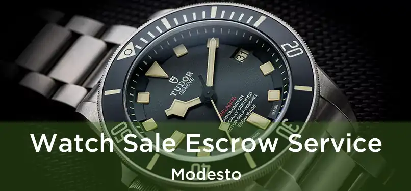 Watch Sale Escrow Service Modesto